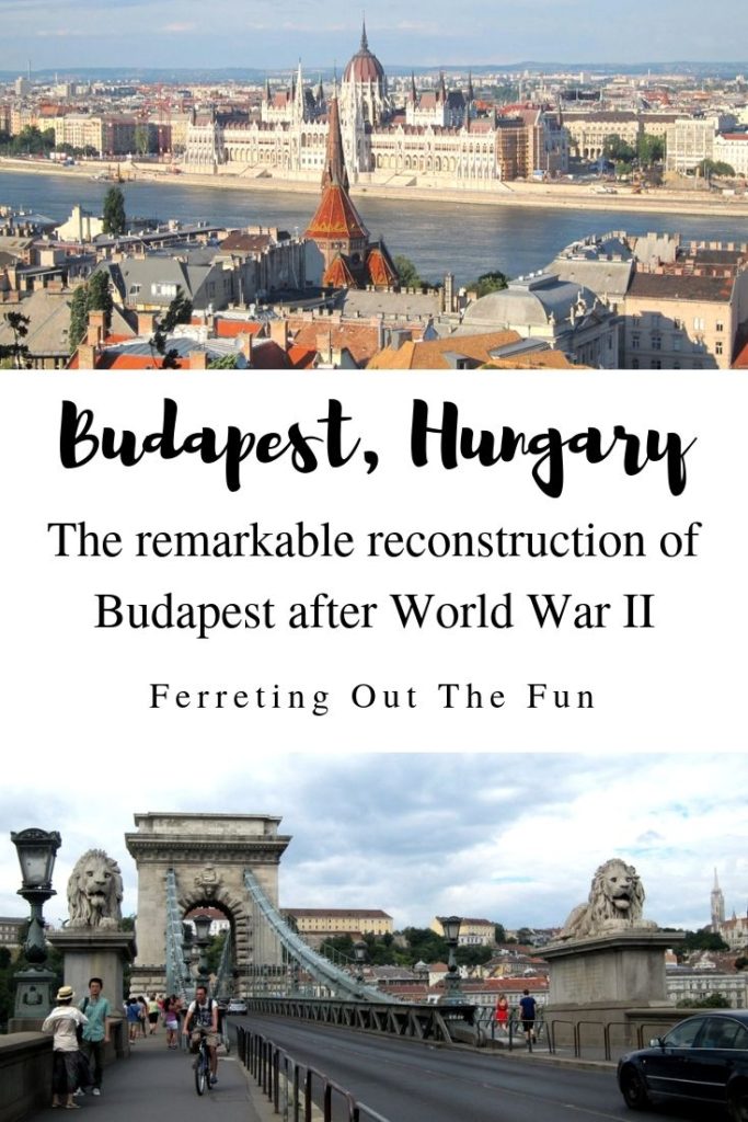 The remarkable reconstruction of Budapest after World War II